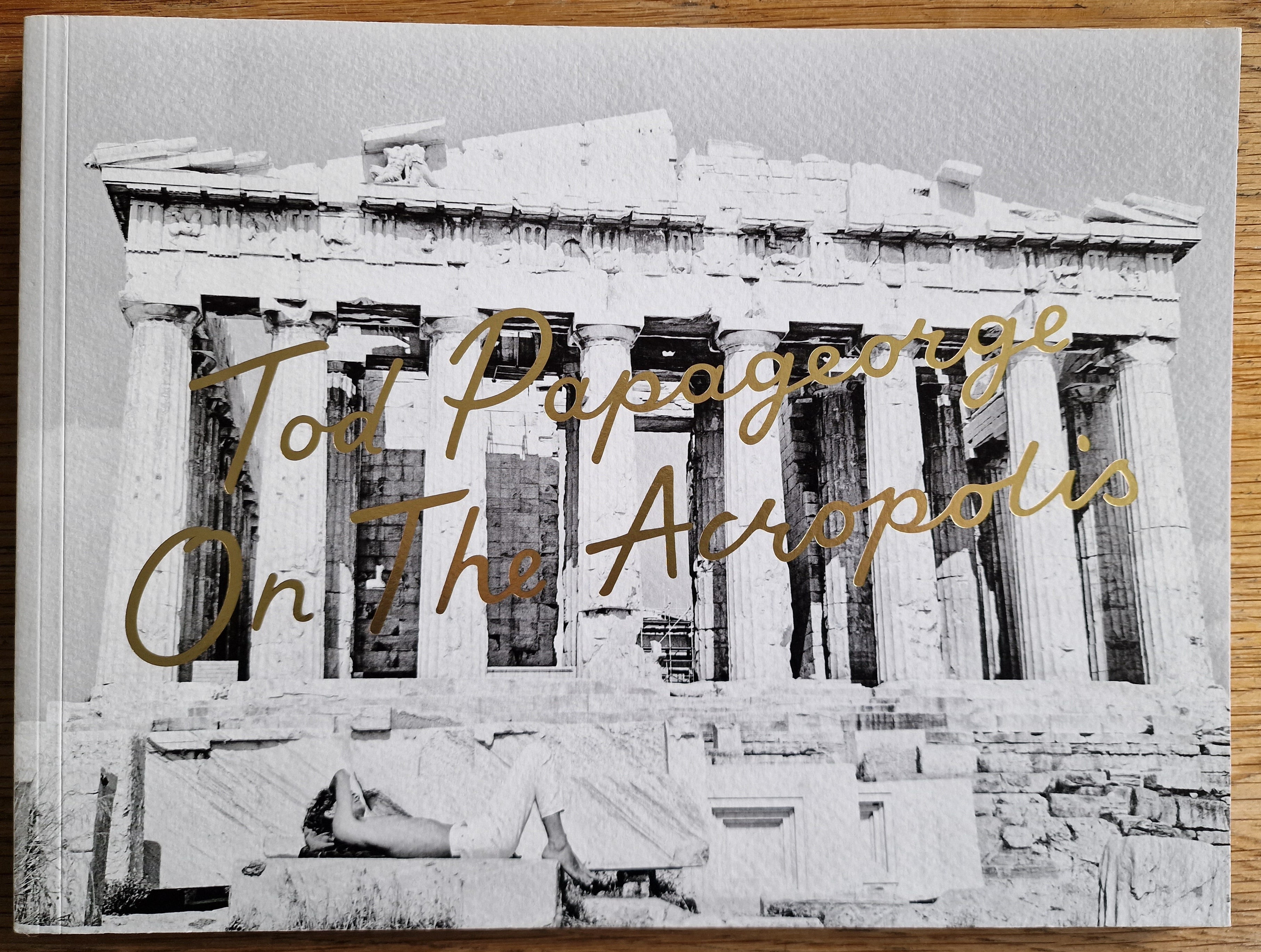 Buy On The Acropolis by Tod Papageorge Online – Setanta Books