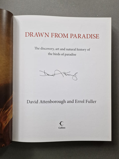 Drawn From Paradise: The Discovery, Art and Natural History of the Birds of Paradise