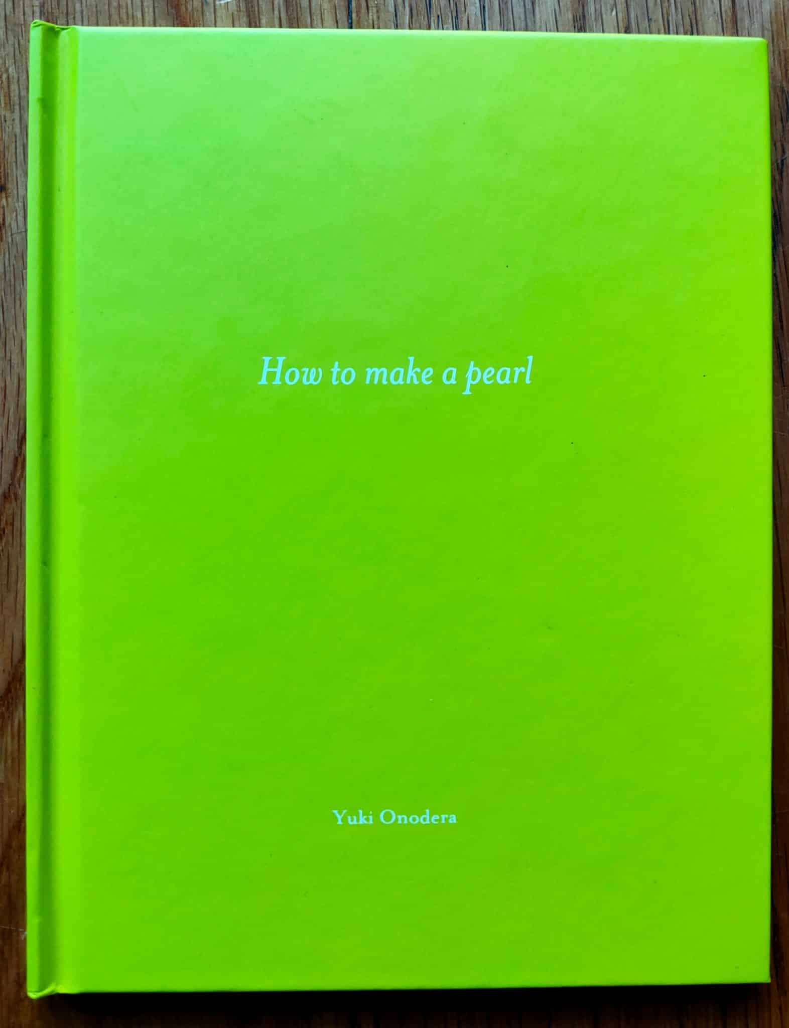 Buy How to Make a Pearl (One Picture Book) by Yuki Onodera with 